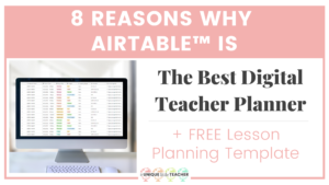 8 reasons why Airtable is the best digital teacher planner 